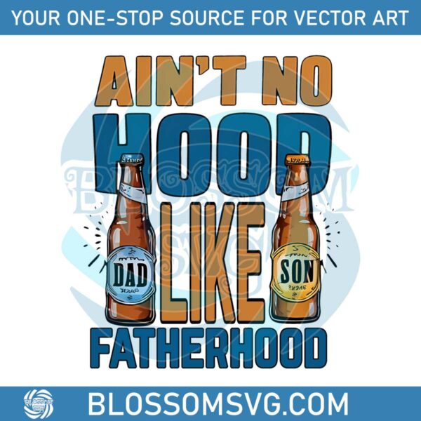 aint-no-hood-like-fatherhood-png