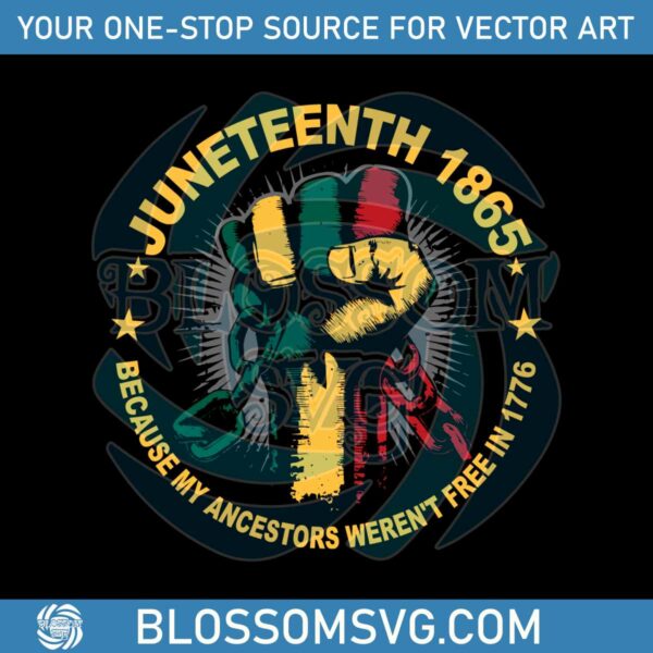 juneteenth-1865-because-my-ancestors-werent-free-in-1776-svg