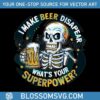 i-make-beer-disappear-beer-dad-png