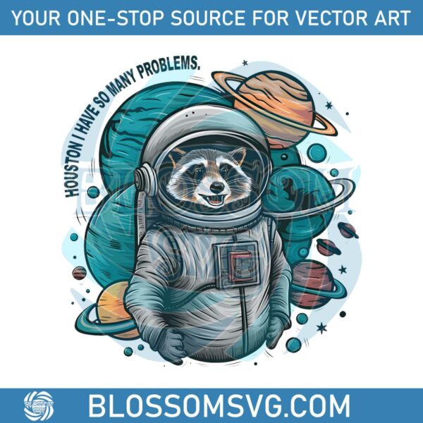 houston-i-have-so-many-problems-raccoon-in-space-png