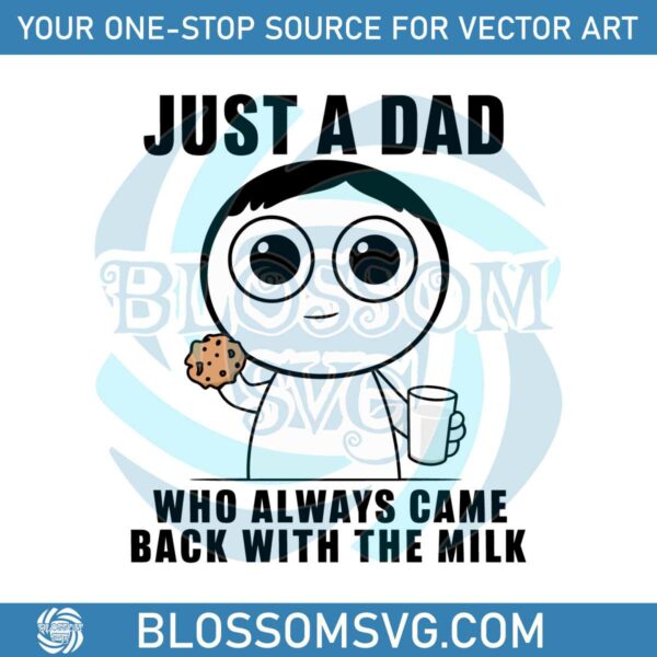 just-a-dad-who-always-came-back-svg