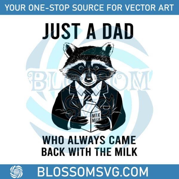 funny-raccoon-dad-always-came-back-with-the-milk-svg