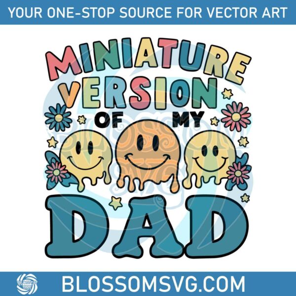 miniature-version-of-my-dad-fathers-day-svg