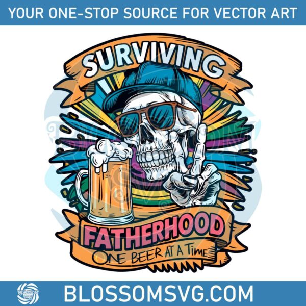Surviving Fatherhood One Beer At A Time Skeleton Dad PNG