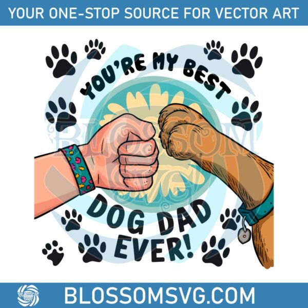 You Are My Best Dog Dad Ever Fist Bump PNG
