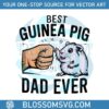 best-guinea-pig-dad-ever-fist-bump-svg