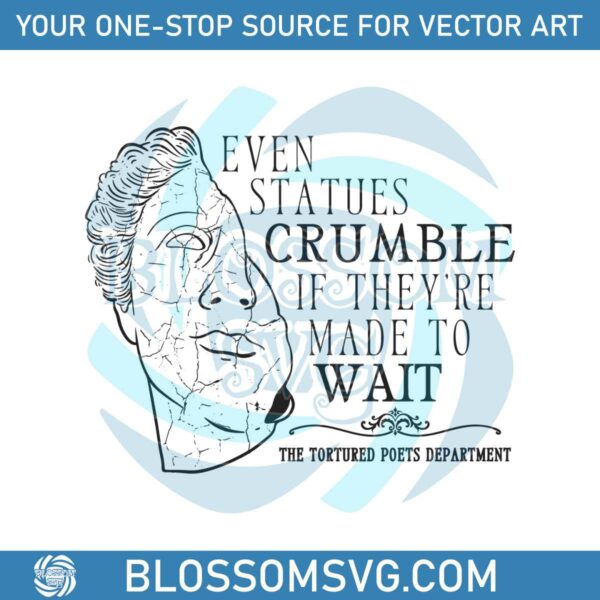 even-statues-crumble-if-they-are-made-to-wait-svg