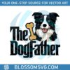 the-dogfather-funny-dog-dad-svg