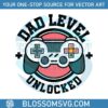 dad-level-unlocked-funny-gamer-dad-svg