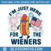 im-just-here-for-the-wieners-independence-day-svg