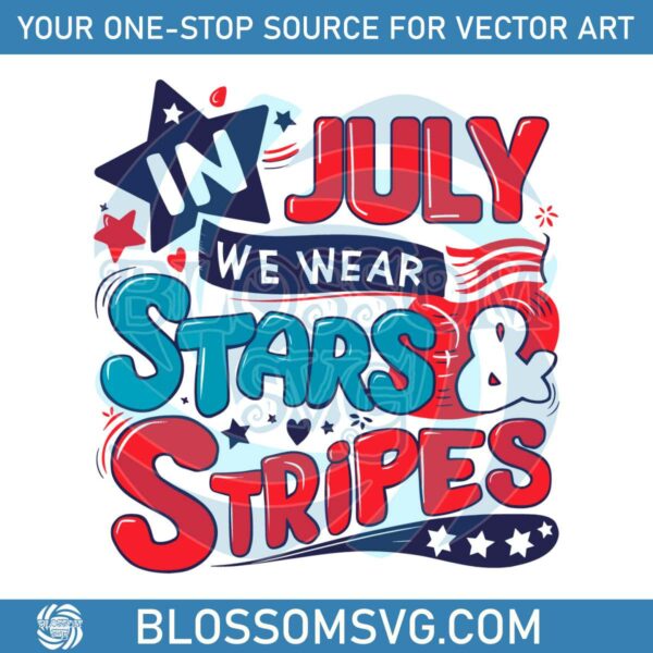in-july-we-wear-stars-and-stripes-svg