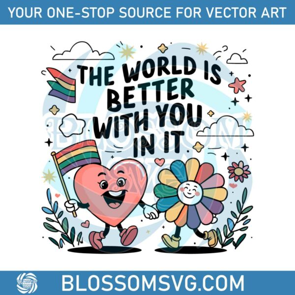 the-world-is-better-with-you-in-it-lgbt-rainbow-svg