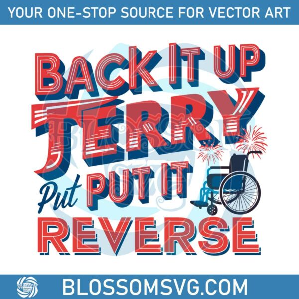 back-it-up-terry-put-it-in-reverse-4th-of-july-svg