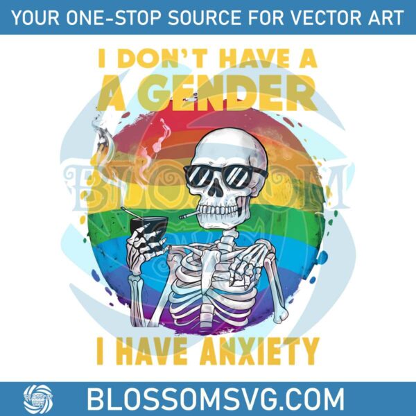i-dont-have-a-gender-i-have-anxiety-rainbow-png