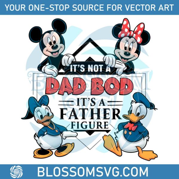 Mouse And Friends Its Not A Dad Bod Its A Father Figure PNG