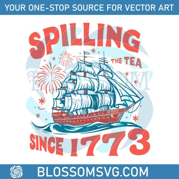 happy-4th-of-july-spilling-the-tea-since-1773-svg