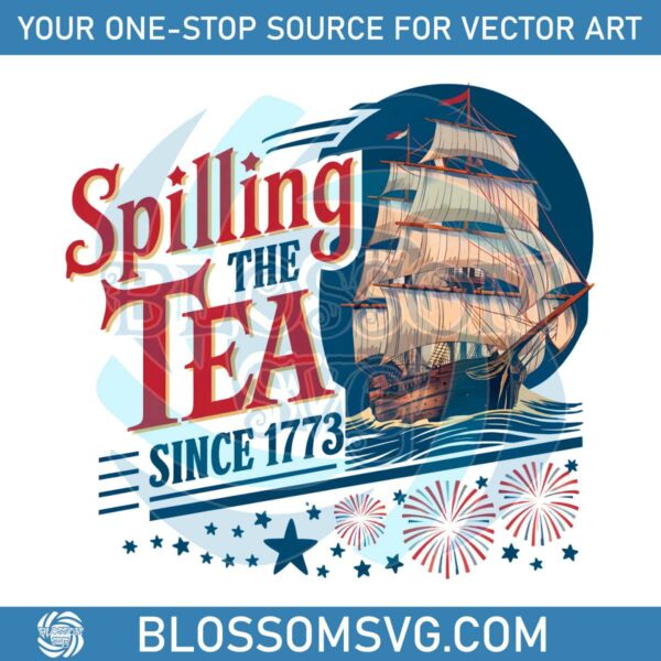 spilling-the-tea-since-1773-independence-day-png