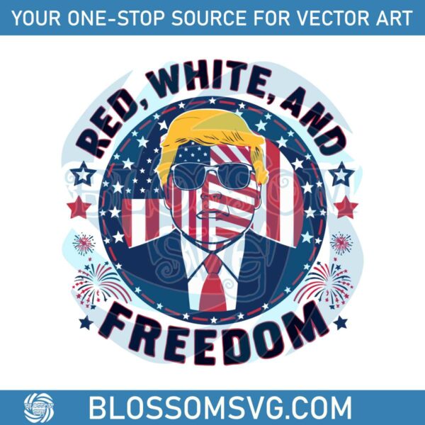 trump-4th-of-july-red-white-and-freedom-svg
