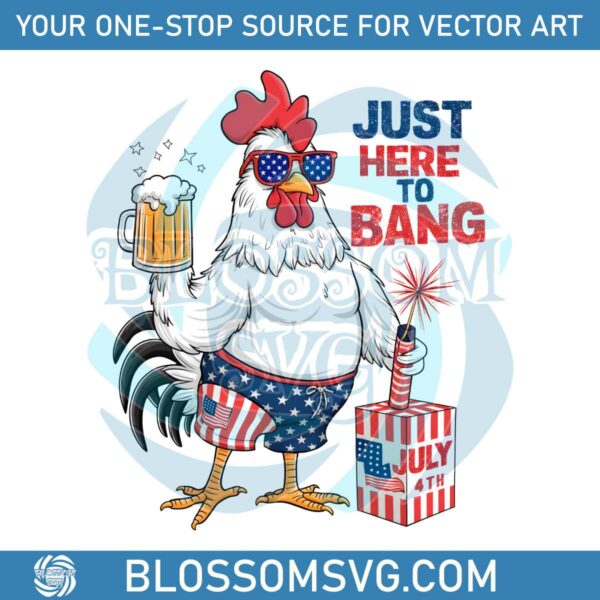 just-here-to-bang-patriotic-rooster-png