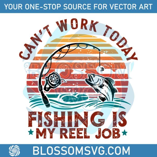reel-cool-dad-cant-work-today-fishing-is-my-reel-job-svg