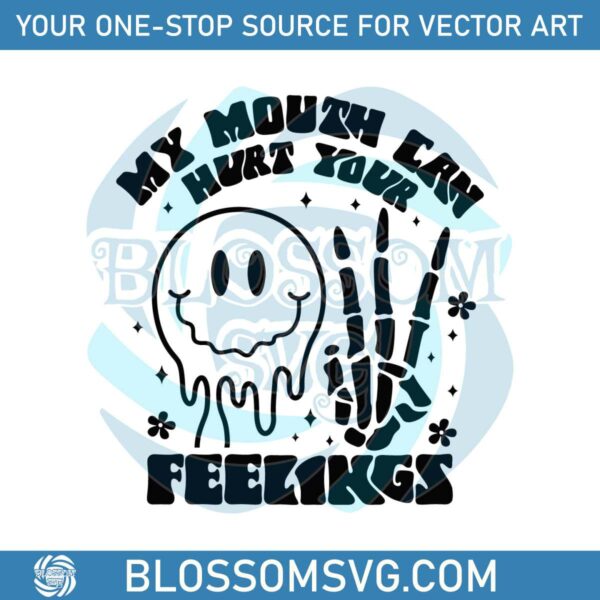 my-mouth-can-hurt-your-feelings-svg