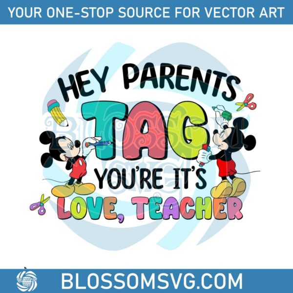 disney-hey-parents-tag-you-are-its-love-teacher-png