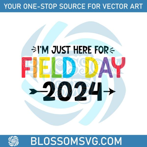 funny-im-just-here-for-field-day-2024-svg