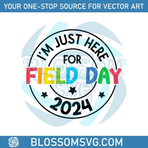im-just-here-for-field-day-2024-svg