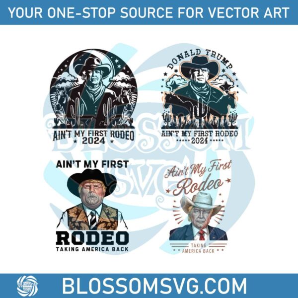 donald-trump-aint-my-first-rodeo-svg-png-bundle