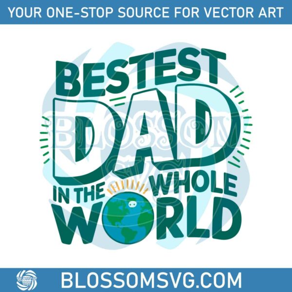 bestest-dad-in-the-whole-world-svg