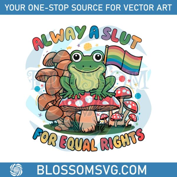 lgbtq-always-a-slut-for-equal-rights-svg