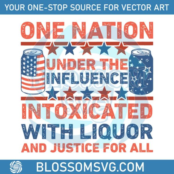 One Nation Under The Influence 4th Of July SVG