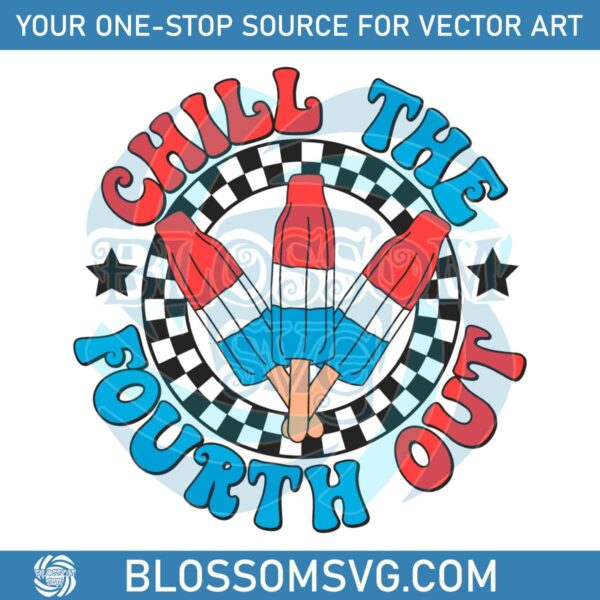 Chill The Fourth Out Patriotic Ice Cream SVG