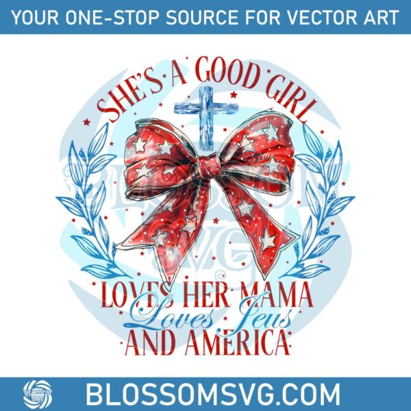 Good Girl Loves Her Mama Loves Jesus And America PNG