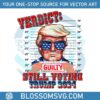 verdict-guilty-still-voting-trump-2024-png