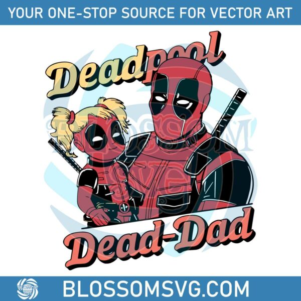 Deadpool Dead Dad And Daughter SVG