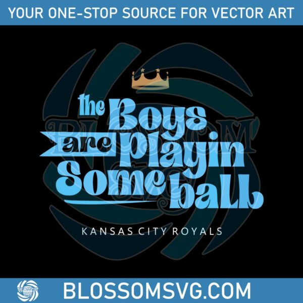 the-boys-are-playin-some-ball-kansas-city-royals-svg