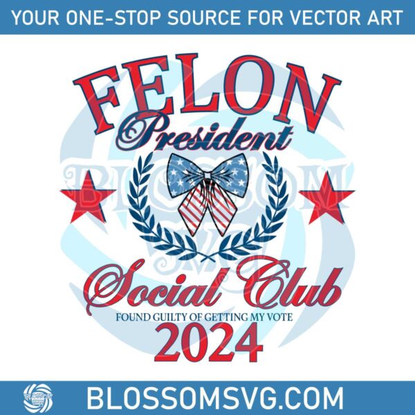 Felon President Social Club 2024 SVG