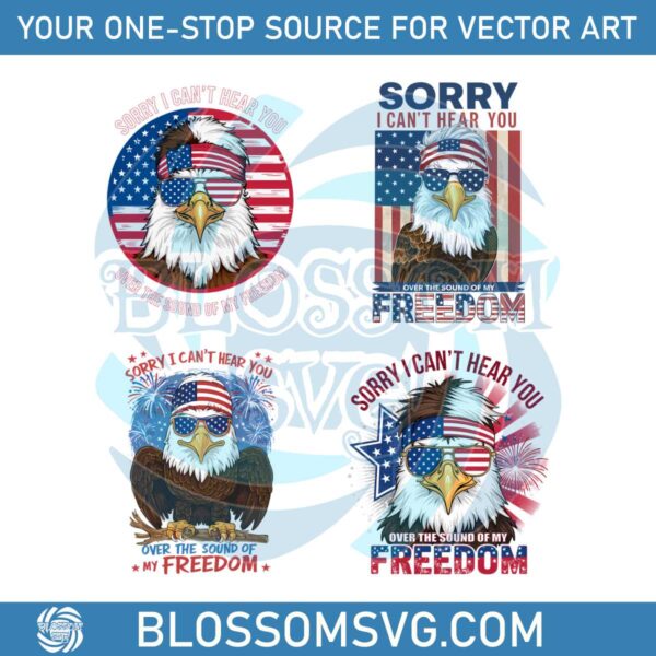 I Cant Hear You Over The Sound Of My Freedom SVG PNG Bundle