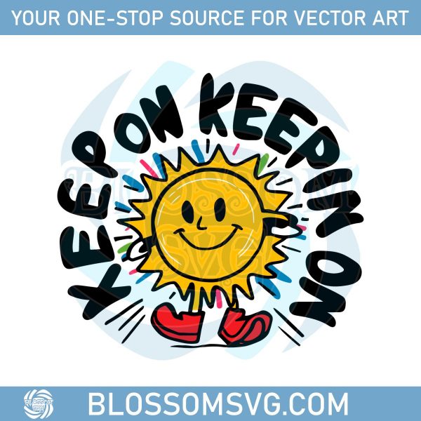 Keep On Keepin On Vintage Svg, Stay Positive Svg, Comfort Colors, Mental Health Matters, Groovy Positive Svg Digital Download