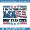 i-am-34-times-more-maga-now-than-ever-svg