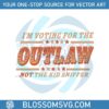 im-voting-for-the-outlaw-not-the-kid-sniffer-svg