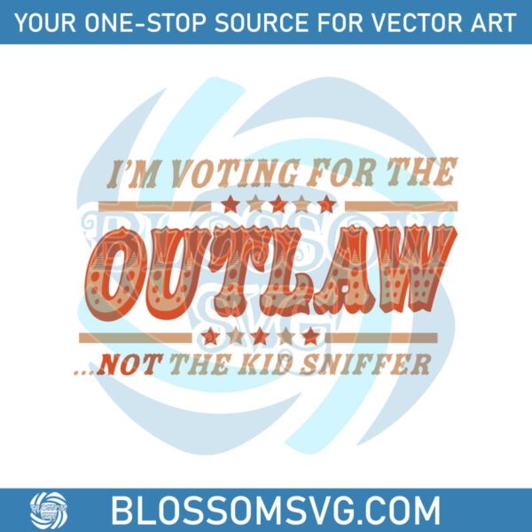 Im Voting For The Outlaw Not The Kid Sniffer SVG