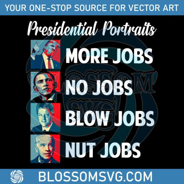 Presidential Portrait More Jobs No Jobs Blow Jobs PNG