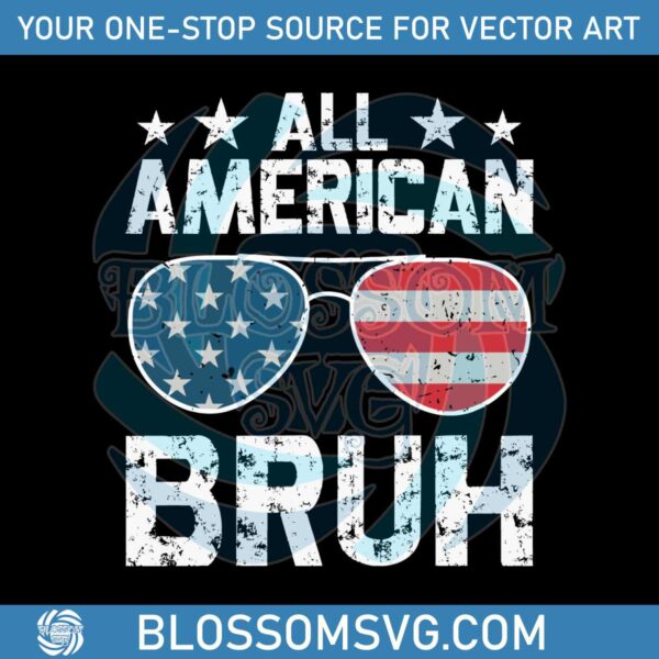 All American Bruh 4th Of July Glasses SVG