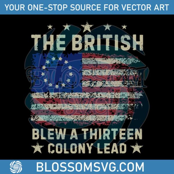 Patriotic The British Blew A Thirteen Colony Lead SVG