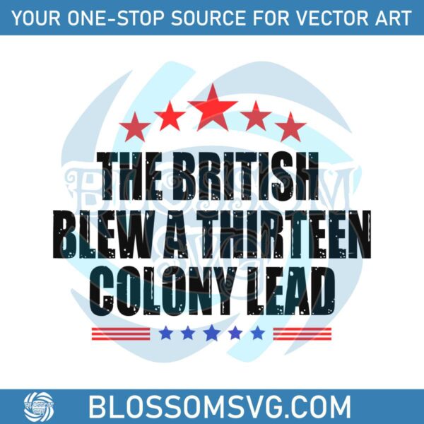 The British Blew A Thirteen Colony Lead SVG