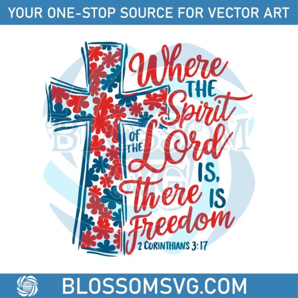 Where the Spirit of the Lord Is There Is Freedom Svg