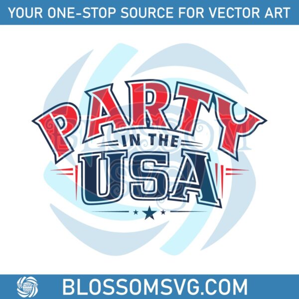 Party In The Usa Shirt 4th Of July Independence Day , Patriotic Svg