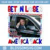 bet-in-loser-taking-america-back-trump-2024-png